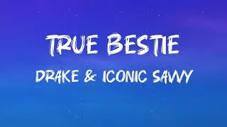 Thumbnail: Drake & Iconic Savvy - True Bestie Lyrics (DLyrics01) 