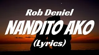 Thumbnail: Rob Deniel - Nandito Ako (Lyrics)