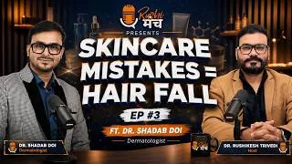Thumbnail: Skincare Trends Exposed — Mistakes Causing Hair Fall Ft. Dr. Shadab Doi