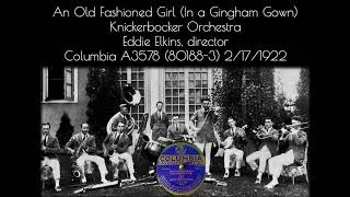Thumbnail: An Old Fashioned Girl (In A Gingham Gown) - Knickerbocker Orchestra - Columbia  A 3578  2/17/1922