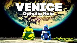 Thumbnail: Ophelia Naia - VENICE (A Cyberpunk Edgerunners Story)
