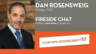 Thumbnail: Fireside Chat with Chegg CEO, Dan Rosensweig - Startups Uncensored #53