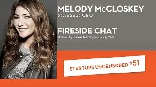Thumbnail: Fireside Chat with StyleSeat CEO, Melody McCloskey - Startups Uncensored #51