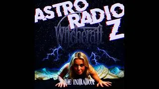 Thumbnail: Astro Radio Z - Episode 164 - Witchcraft 17