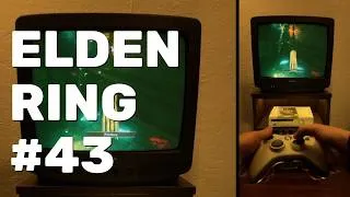 Thumbnail: Elden Ring Playthrough Part 43 (Xbox 360 LARP CRT TV)