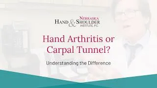 Thumbnail: Hand Arthritis or Carpal Tunnel? Understanding the Difference | Nebraska Hand & Shoulder
