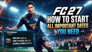 Thumbnail: FC 27 HOW TO START + ALL IMPORTANT DATES YOU NEED
