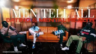 Thumbnail: Men Tell All: Dating & Mental Health | EPISODE 8