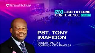Thumbnail: NO LIMITATIONS EXPERIENCE | PASTOR TONY IMAFIDON | DOMINION CITY ONITSHA | 27.10.2025