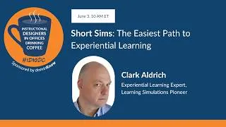Thumbnail: Short Sims: The Easiest Path to Experiential Learning ft. Clark Aldrich | IDIODC #269
