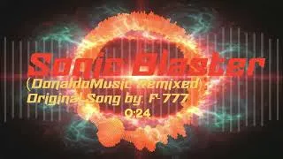 Thumbnail: F-777 - Sonic Blaster (DonaldoMusic Remixed) [NEWGROUNDS DOWNLOAD]