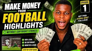 Thumbnail: 🔥 How I Make Money From Football Highlights Without Getting Copyright Strikes (Episode 1)