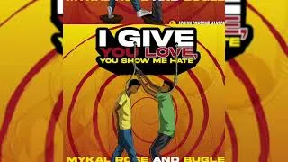 Thumbnail: Mykal Rose and Bugle - I Give You Love, You Show Me Hate [Official Audio)