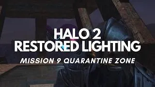 Thumbnail: HALO 2 RESTORED LIGHTING | Mission 9 "Quarantine Zone"