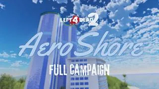 Thumbnail: LEFT 4 DEAD 2 | Custom Full Campaign: "AeroShore" [4K UHD 60FPS]