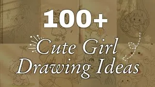 Thumbnail: 100+ Cute Girl Drawing Ideas 🎀 | Aesthetic Drawing Ideas 
