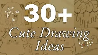 Thumbnail: 30+ Cute Drawing Ideas
