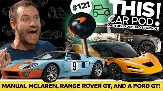 Thumbnail: Manual McLaren Supercar Coming! Strange New Range Rover & the Ford GT Doug Needs! THISCARPOD! EP121