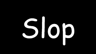 Thumbnail: Slop, The Video