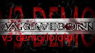Thumbnail: A GRAVEBORN V3 (DEMO) | FORGOTTEN OST(?)