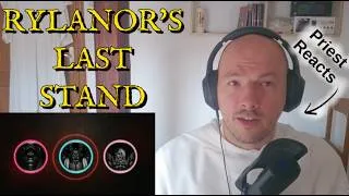 Thumbnail: Priest Reacts: Rylanor's Last Stand (The Sound of Martyrdom)