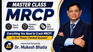 Thumbnail: MRCP Master Class | Tips & Tricks, Common Myths & Live Q&A | High-yield Session By Dr. Mukesh Bhatia