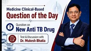 Thumbnail: New Anti-TB Drug Explained | Medicine Clinical-Based Question of the Day | T&D with Dr. Bhatia