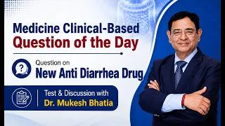 Thumbnail: New Anti-Diarrhea Drug  | Medicine Clinical Question of the Day | T&D with Dr. Mukesh Bhatia