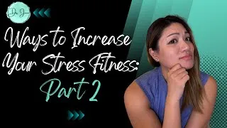 Thumbnail: 💪🏼 Getting Stress Fit! Let's Talk About Stress Fitness: Part 2