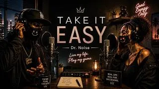 Thumbnail: Take It Easy | Original Rap Song | Dr. Noise