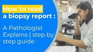 Thumbnail: How to read a biopsy report: A Pathologist Explains | Histopathology report | step by step guide 