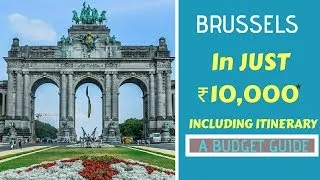 Thumbnail: Brussels in just Rs. 15,000!! Complete budget travel guide to city, Including Itinerary!!