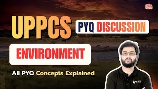 Thumbnail: 🔥Complete PYQ Discussion of Environment for UPPCS in 2 hrs