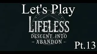 Thumbnail: Amnesia: Lifeless: Descent into Abandon, Pt.13: Wrecked Four Times!