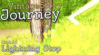 Thumbnail: Vintage Story Journey: Lightning Stop