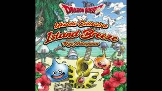 Thumbnail: Dragon Quest Ukulele Collection: Island Breeze - The Hero Goes Forth with Determination (XI)