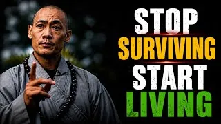 Thumbnail: YOU'VE SURVIVED LONG ENOUGH—NOW IT'S TIME TO LIVE | SHAOLIN MASTER WISDOM 