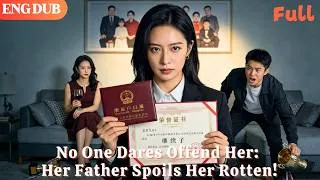 Thumbnail: [ENG DUB]🌟No One Dares Offend Her: Her Father Spoils Her Rotten!#drama#minidrama