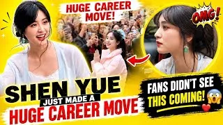 Thumbnail: Shen Yue Just Made a HUGE Career Move — Fans Didn’t See This Coming! 😱❤️