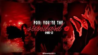 Thumbnail: POV: SHE’S THE STANDARD 🛐🔥(+TIMESTAMPS) ✨ PART-2~ 💋 #dramanique