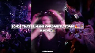 Thumbnail: SONGS THAT’LL MAKE YOU DANCE AT 3 A.M 🛐🪩❤️‍🔥 PART-2~ 💌 (+TIMESTAMPS) ✨ 21K SPECIAL :) 💅🏻🎀😋 