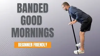 Thumbnail: How To Do Banded Good Mornings for Lower Back Pain (Beginner Friendly)