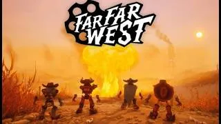 Thumbnail: Far Far West first time playing, I played solo and wish I had some friends to join in this Chaos