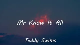 Thumbnail: Teddy Swims - Mr. Know It All (Lyrics)
