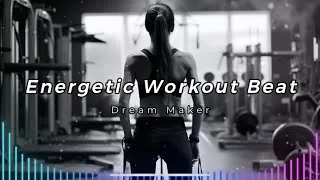 Thumbnail: Energetic Workout Beat🔥, Workout Motivation Music Mix by Dream Maker 🏋️‍♂️🏋️‍♀️