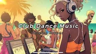 Thumbnail: Club Dance Music Playlist presented by Dream Maker, 💃🕺Energetic Workout Beat