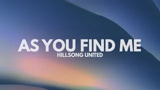 Thumbnail: AS YOU FIND ME - HILLSONG UNITED LYRIC VIDEO