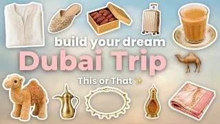 Thumbnail: Build Your DREAM Dubai Trip | THIS or THAT ✨🐪🌇💗