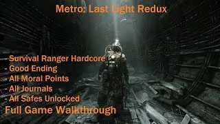 Thumbnail: Metro: Last Light Redux (Ranger Hardcore | 100% | Good Ending) - Full Game Walkthrough [PC][1440p]