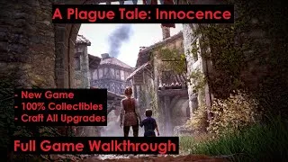 Thumbnail: [PC][1440p] A Plague Tale: Innocence (100% Collectibles/Upgrades) - Full Game Walkthrough